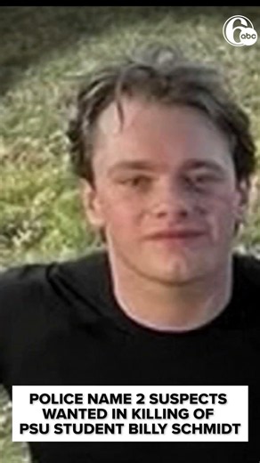 Police name 2 suspects wanted in killing of Penn State student Billy Schmidt