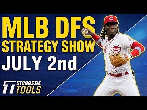 MLB DFS Strategy Thursday 7/2/26 (MAIN + EARLY) DraftKings & FanDuel MLB Lineup Picks