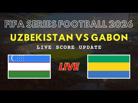 Uzbekistan vs Gabon Live Scores | FIFA Series Football 2026