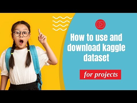 How to use and download kaggle dataset