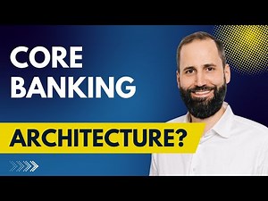 Core Banking Systems Architecture Explained: What is Core Banking Architecture?