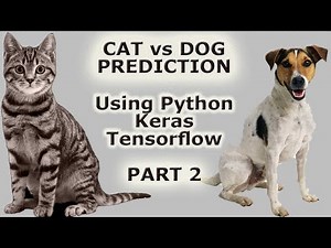 Image Classification with Keras, Tensorflow | Cat Vs Dog Prediction | Convolution Neural Networks P2