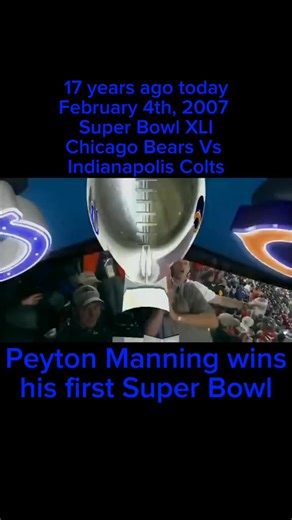 17 years ago today February 4th, 2007 Super Bowl XLI Chicago Bears Vs Indianapolis Colts Peyton Manning win's his first Super Bow #fblifestyle | Sabiya Mouhandiz