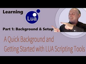 Learning Lua: A Quick Background and Getting Started with Lua Scripting Tools