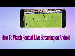 How To Watch Free Live Football Online Now Live Football or Soccer Streaming HD