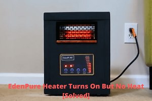 EdenPure Heater Turns On But No Heat [7 Easy Solutions] - FireplaceHubs
