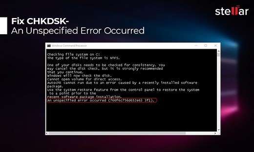 How to Fix CHKDSK – An Unspecified Error Occurred