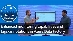 Enhanced monitoring capabilities and tags/annotations in Azure Data Factory