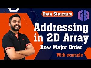 Lec-6: 2D Arrays | Addressing in 2D Arrays | Row Major Order