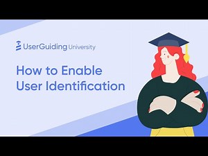 UserGuiding University - How to Enable User Identification