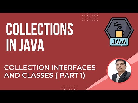 Java Collections Framework-Part2 | Interfaces And Classes