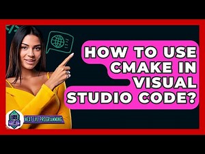 How To Use CMake In Visual Studio Code? - Next LVL Programming