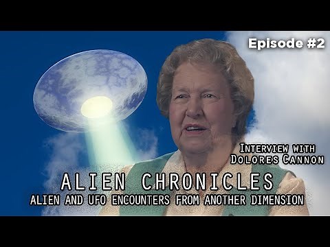 ALIEN CHRONICLES (S1E2) - DOLORES CANNON - ALIEN AND UFOS
