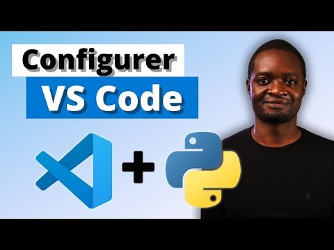 Installer et Configurer Visual Studio Code (VS Code) pour Python