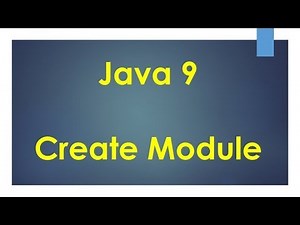 #3 Java 9 | How to create a Module?