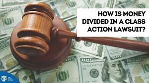 How Money is Divided in a Class Action Lawsuit
