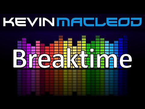 Kevin MacLeod: Breaktime