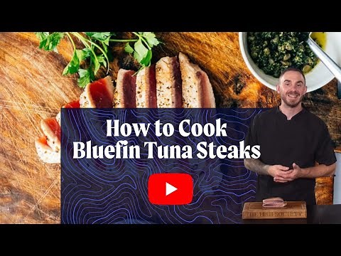 How to Cook Bluefin Tuna Steaks