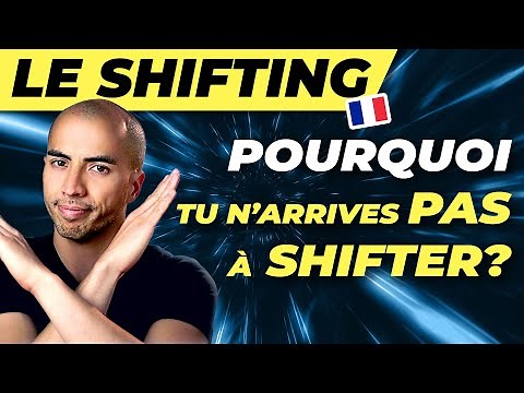 [SHIFTING FRANCAIS] Comment Shifter Facilement? Questions Réponses 🇫🇷