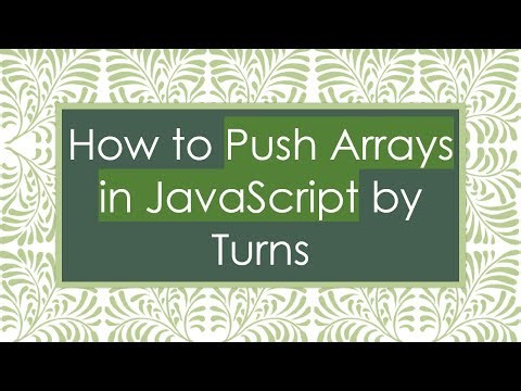 How to Push Arrays in JavaScript by Turns