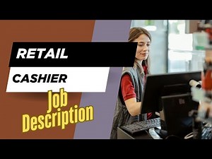 Job description of Retail Cashier - Role, Responsibilities & Skills