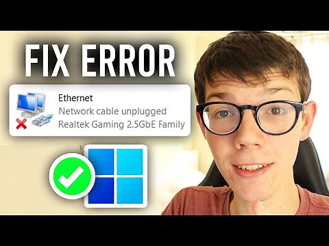 Fix: Network Cable Unplugged Error In Windows 11 & 10 - Full Guide