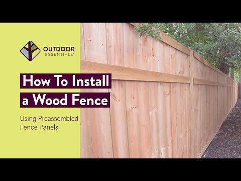 How to Build a Fence using Pre-assembled Fence Panels
