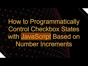 How to Programmatically Control Checkbox States with JavaScript Based on Number Increments