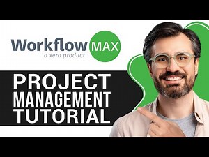 WorkflowMax Tutorial for Beginners | Step-by-Step Guide to Project Management 2026