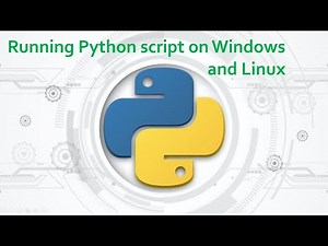 10.Complete Python Basics for Automation- How to run Python script on Windows and Linux Machine