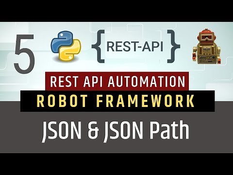 Part 5- Overview on JSON & JSON Path | Rest API Testing using Robot Framework