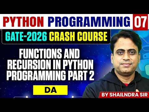 Python Programming 07 | Functions and Recursion Part 2 | DA | GATE Crash Course