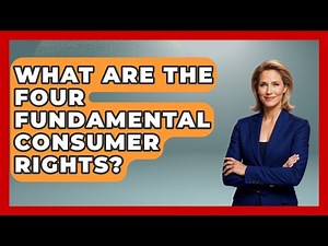 What Are the Four Fundamental Consumer Rights? | Consumer Laws For You