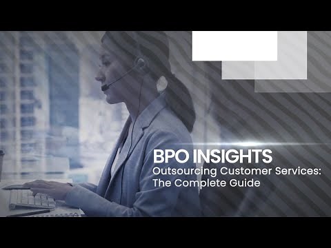 Outsourcing Customer Services: The Complete Guide
