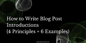 How to Write Blog Post Introduction (4 Principles   6 Examples)