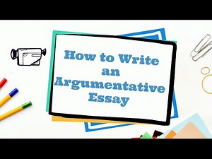 How to Write an Argumentative Essay