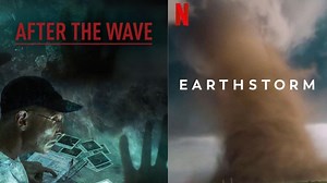 Best Natural Disaster Documentaries: Earthstorm, After The Wave & More