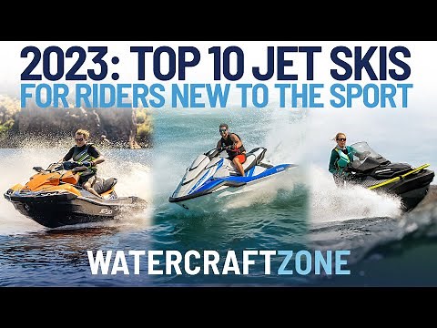 Top 10 Jet Skis For First Timers in 2023 | Watercraft Zone