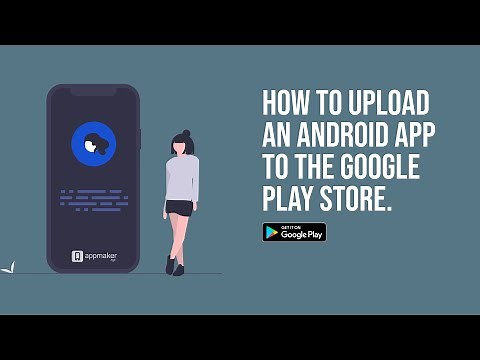 How to upload an Android app to Google Play Store
