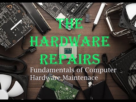6. Hardware Repairs - Fundamentals of Computer Hardware Maintenance