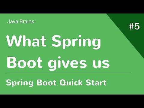 Spring Boot Quick Start 5 - What Spring Boot gives us