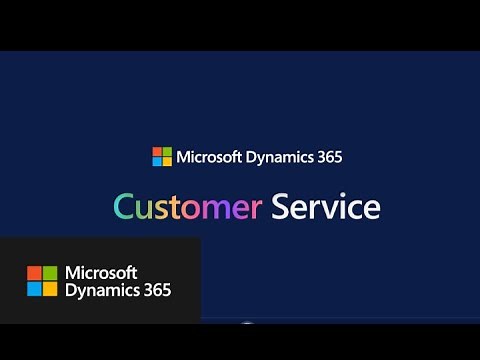 Dynamics 365 Customer Service - Overview Video
