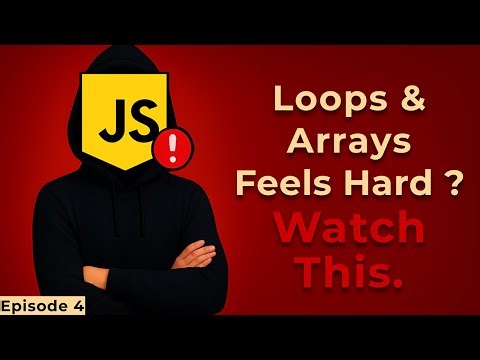 JavaScript Loops & Arrays Easily Explained | Episode 4