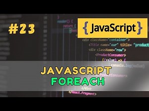 #23 JavaScript forEach Explained – The Complete Guide (2025)