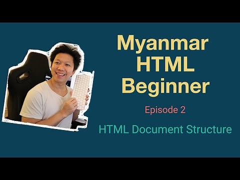 Myanmar Web Developer - Episode 2 - HTML Document