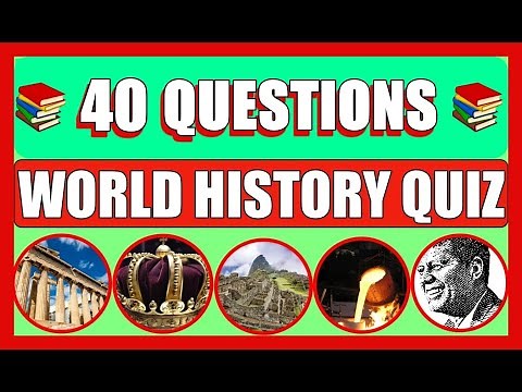 World History Quiz 40 Trivia Questions