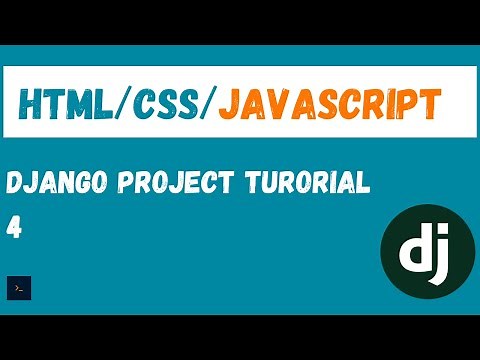 Setting up HTML CSS and JS. Django Project tutorial [4].