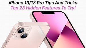 23 iPhone 13 Tips and Tricks: Many People Don't Know