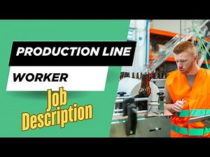Job description of Production Line Worker - Role, Responsibilities & Skills
