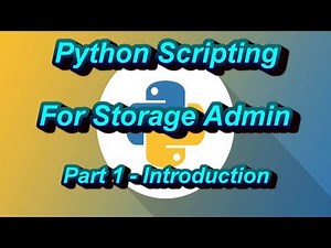 Python Scripting For Storage Admin Part 1 - Why Python Scripting